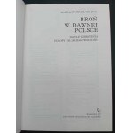 Zdzisław Żygulski Jun. Broń w dawnej Polsce na tle uzbrojenia Europy i Bliskiego Wschodu