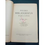 Polska bibljografia biblijna Od 1900 - 1930 Zebrana przez Koło Biblistów U.U.J.