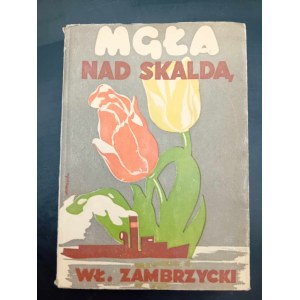 Władysław Zambrzycki Mgła nad Skaldą Powieść Rok 1947