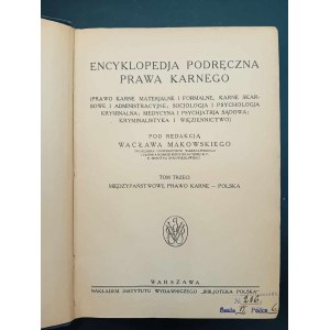 Encyklopedia Podręczna Prawa Karnego pod red. Wacława Makowskiego Tom III Międzypaństwowe Prawo Karne - Polska