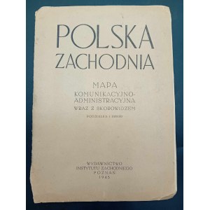 Polska Zachodnia Mapa Komunikacyjno-Administracyjna wraz z skorowidzem Rok 1945