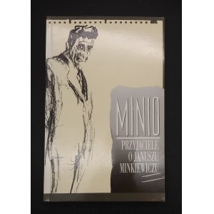 Minio Przyjaciele o Januszu Minkiewiczu