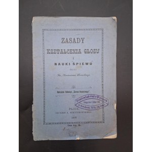Ks. Kazimierz Słonecki Zasady kształcenia głosu i nauki śpiewu Rok 1898