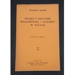 Wojciech Laryssa Walka o reformę małżeństwa i rodziny w Polsce Londyn 1947