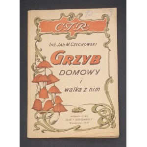 Inż. Jan M. Czechowski Grzyb Domowy i walka z nim