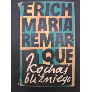Erich Maria Remarque Kochaj bliźniego Wydanie I