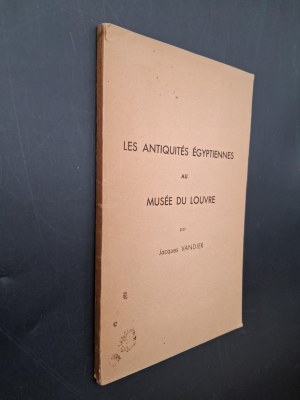 Jacques Vandier Les antiquites Egyptiennes au Musee du Louvre