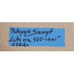 Patrycja Szmyt (ur. 1999, Kościerzyna), Lato na 100-czni, 2024