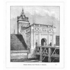 Gdańsk. Bronisław Podbielski: Brama Zielona czyli Wysoka w Gdańsku, drzeworyt 1884
