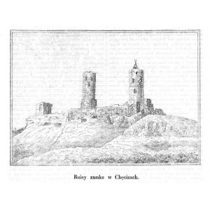 Chęciny. Ruiny zamku w Chęcinach, litografia 1839 p. Kielce