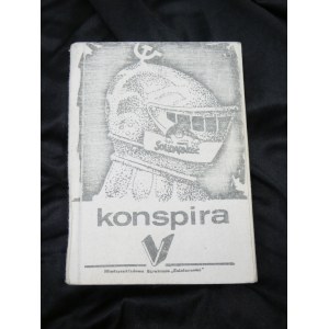 Konspira czyli Rzecz o podziemnej Solidarności Maciej Łopiński, Marcin Moskit, Mariusz Wilk. drugi obieg