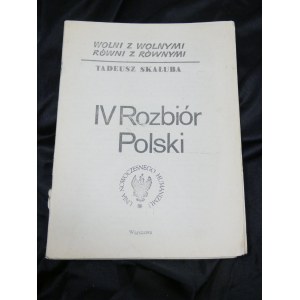 IV Rozbiór Polski / Tadeusz Skałuba [pseud.]. Wydano, Warszawa : Unia Nowoczesnego Humanizmu, 1981 drugi obieg