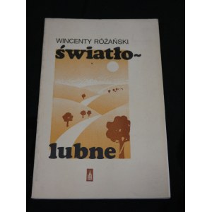 Światłolubne / Wincenty Różański