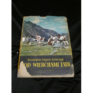 Pod Wierchami Tatr / Kazimierz Saysse-Tobiczyk.
