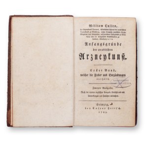 CULLEN, William (1710 - 1790): Anfangsgrunde der praktischen Arzneykunst I.+II.