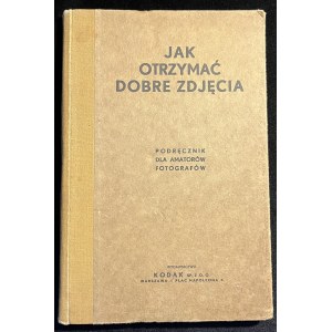 Jak získat dobré fotografie. Příručka pro amatérské fotografy [1931].