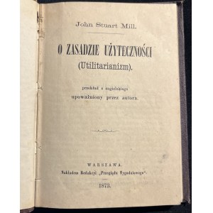 J. S. MILL - O zasadzie użyteczności [1873]