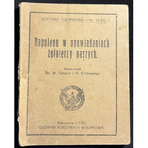W. TOKARZ, A. CICHOWICZ - Napoléon dans les récits de nos soldats [1921].