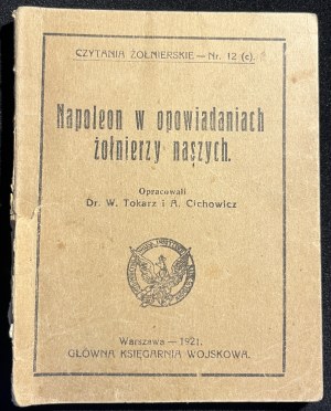 W. TOKARZ, A. CICHOWICZ - Napoleon v příbězích našich vojáků [1921].