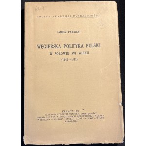 J. PAJEWSKI - Węgierska polityka Polski w połowie XVI wieku [1932]