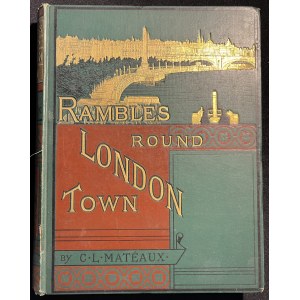 C. L. MATEAUX - Rambles Round London Town [ok. 1890]