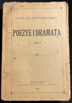 W. SZYMANOWSKI - Poezye i dramata, tom II [1884].