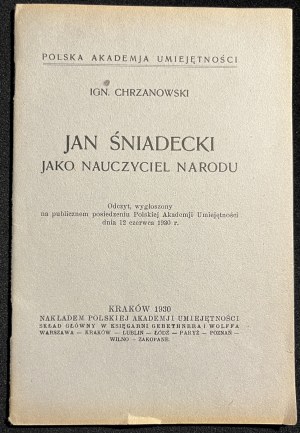 IGN. CHRZANOWSKI - Jan Sniadecki as teacher of the nation [1930].