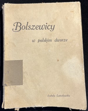 I. LUTOSŁAWSKA - Bolszewicy w polskim dworze [wyd. 2, 1921]