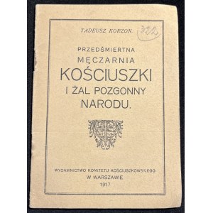 T. KORZON - Przedśmiertna męczarnia Kościuszki [1917]