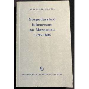 D. RZEPNIEWSKA - Gospodarstwo folwarczne na Mazowszu 1795-1806 [1968]