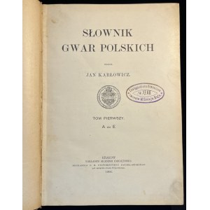 J. KARŁOWICZ - Słownik gwar polskich, tom 1 [1900].