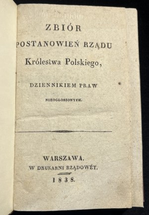 THE DAUGHTER OF LAW. Collection of resolutions of the government of the Kingdom of Poland, with the journal of laws not promulgated, supplementary volume [1838].