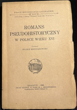 J. KRZYŻANOWSKI - Pseudo-historical romance in Poland of the 16th century [1926].