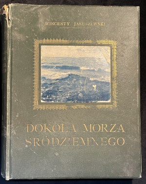 W. JANUSZEWSKI - Kolem Středozemního moře [1914].