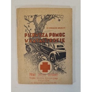 GRUDZIEŃ Kazimierz - PIERWSZA POMOC W KATASTROFIE