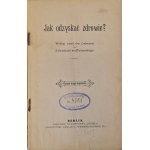 [LAHMANN TARNAWSKI] JAK ODZYSKAĆ ZDROWIE Wyd. 1909