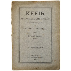 GESSNER Edward - KEFIR. Jego skład chemiczny, sposób przyrządzania i znaczenie lecznicze Wyd. 1898
