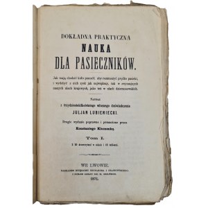 LUBIENIECKI Julian - DOKŁADNA PRAKTYCZNA NAUKA DLA PASIECZNIKÓW Tomy I-III Wyd. Lwów 1871-1872