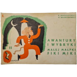 MAKUSZYŃSKI K., WALENTYNOWICZ M. - AWANTURY I WYBRYKI MAŁEJ MAŁPKI FIKI MIKI