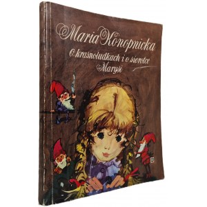 KONOPNICKA Maria - O KRASNOLUDKACH I O SIEROTCE MARYSI Ilustracje J. Grabiański
