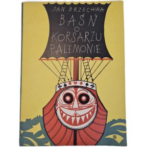 BRZECHWA Jan - BAŚŃ O KORSARZU PALEMONIE Ilustracje Jerzy Srokowski