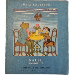 KNUTSSON Gosta - NALLE PODRÓŻUJE Ilustracje Olga Siemaszko Wyd. I