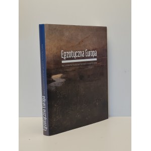 EGOTIC EUROPE The country of birth on the canvases of Polish Munich artists [exhibition catalog].