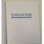 EGOTIC EUROPE The country of birth on the canvases of Polish Munich artists [exhibition catalog].