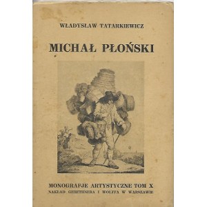 TATARKIEWICZ Władysław - MICHAŁ PŁOŃSKI [MONOGRAFIE ARTYSTYCZNE Tom X]