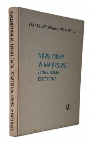 WITKIEWICZ S.I. - NOWE FORMY W MALARSTWIE I INNE PISMA ESTETYCZNE Wydanie 1