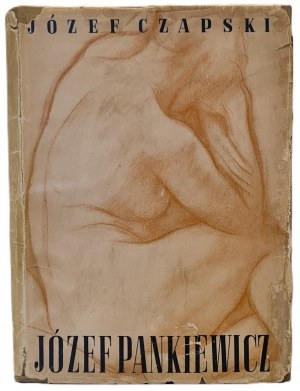 Czapski Józef - Józef Pankiewicz Życie i dzieło Wypowiedzi o sztuce. M publishing house. Arct 1936