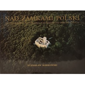 Markowski Aleksander - Nad zamkami Polski ILUSTRACJE