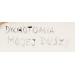Karolina Pielak (ur. 1994, Gdańsk), Dychotomia mojej duszy, 2019