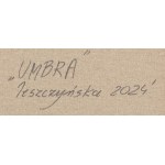 Danuta Leszczynska (b. 1978, Leszno), Umbra, 2024